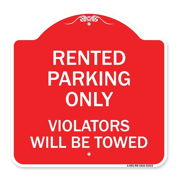 Signmission Rented Parking Violators Will Towed, Red & White Aluminum Sign, 18" x 18", RW-1818-23223 A-DES-RW-1818-23223 - main